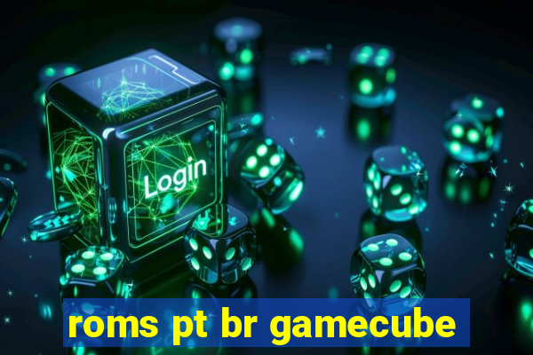 roms pt br gamecube